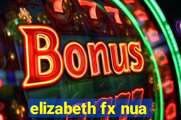 elizabeth fx nua